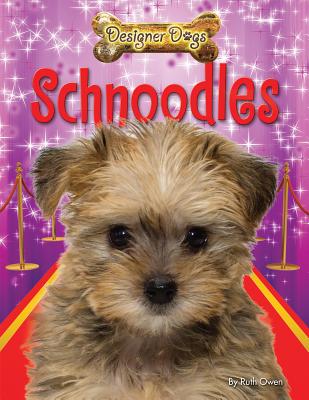 Schnoodles SCHNOODLES （Designer Dogs） [ Ruth Owen ]