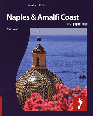 FootprintItalia Naples & Amalfi Coast: Full Color Regional Travel Guide to Naples & the Amalfi Coast FOOTPRINTITALIA NAPLES & AMALF （FootprintItalia） [ Nick Bruno ]