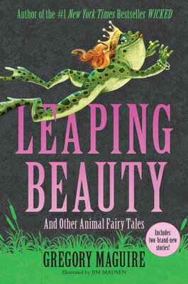 Leaping Beauty: And Other Animal Fairy Tales LEAPING BEAUTY [ Gregory Maguire ]
