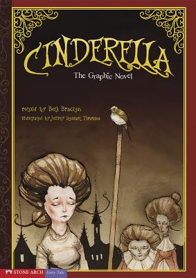 Cinderella: The Graphic Novel CINDERELLA （Graphic Spin (Quality Paper)） [ Beth Bracken ]