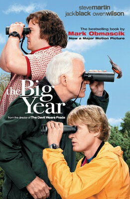 The Big Year: A Tale of Man, Nature, and Fowl Obsession BIG YEAR M/TV MEDIA TIE-IN/E [ Mark Obmascik ]
