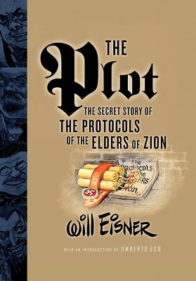 Presenting a pageant of historical figures from 19th-century Russia to today's ideologues, including Tsar Nicholas II, Henry Ford, and Adolf Hitler, Eisner unravels and dispels one of the most devastating hoaxes of the 20th century.