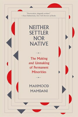 Neither Settler Nor Native: The Making and Unmaking of Permanent Minorities NEITHER SETTLER NOR NATIVE 
