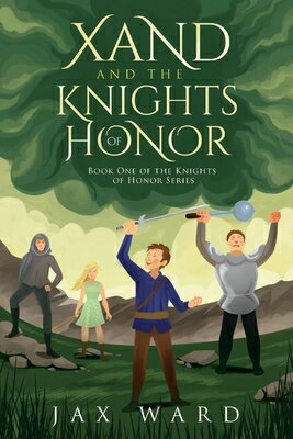 Xand and the Knights of Honor: Volume 1