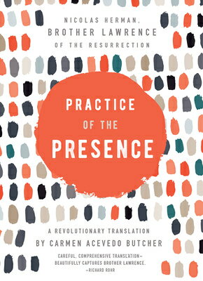 Practice of the Presence: A Revolutionary Translation by Carmen Acevedo Butcher PRACT OF THE PRESENCE [ Carmen Acevedo Butcher ]