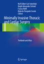 Minimally Invasive Thoracic and Cardiac Surgery: Textbook and Atlas MINIMALLY IN...