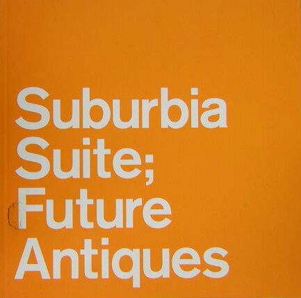 Suburbia　suite；future　antiques