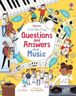 Lift-The-Flap Questions and Answers about Music LIFT-THE-FLAP QUES ANSW ABT （Questions and Answers） Lara Bryan