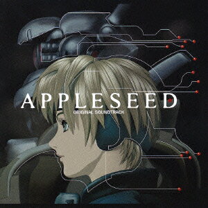 APPLESEED ORIGINAL SOUNDTRACK [ (オリジナル・サウンドトラック) ]