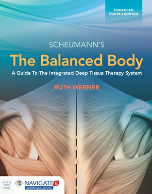 The Balanced Body: A Guide to Deep Tissue and Neuromuscular Therapy, Enhanced Edition: A Guide to De BALANCED BODY A GT DEEP TISSUE [ Ruth Werner ]