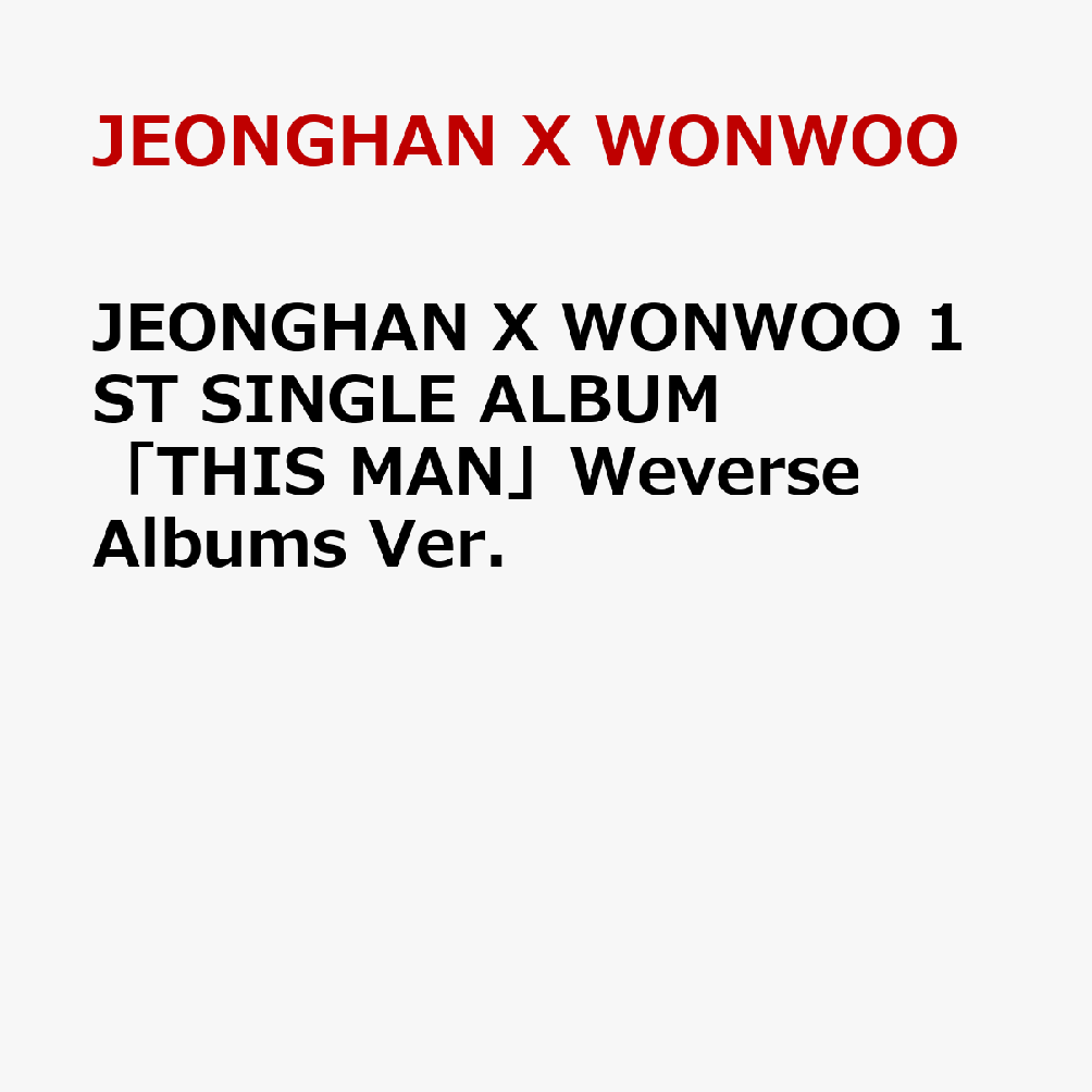 JEONGHAN X WONWOO 1ST SINGLE ALBUM「THIS MAN」Weverse Albums Ver. [ JEONGHAN　X　WONWOO ]