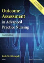 Outcome Assessment in Advanced Practice Nursing OUTCOME ASSESSMENT IN ADVD PRA [ Ruth M. Kleinpell ]