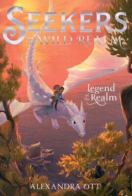 Legend of the Realm LEGEND OF THE REALM R/E （Seekers of the Wild Realm） [ Alexandra Ott ]