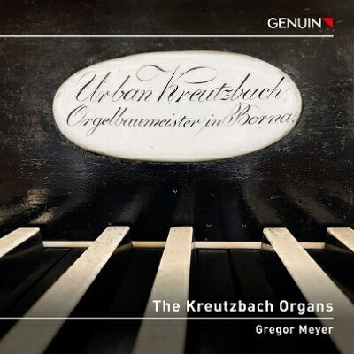 【輸入盤】The Kreutzbach Organs〜オルガン作品集 グレゴール・マイヤー