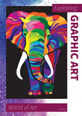 Exploring Graphic Art EXPLORING GRAPHIC ART （World of Art） [ W. L. Kitts ]