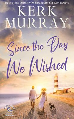 Since the Day We Wished: Hadley Cove Sweet Romance SINCE THE DAY WE WISHED -LP （Center Point Premier Romance (Large Print)） 