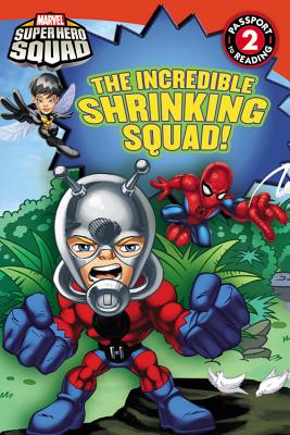 Super Hero Squad: The Incredible Shrinking Squad! SUPER HERO SQUAD THE INCREDIBL （Passport to Reading Media Tie-Ins - Level 2） [ Lucy Rosen ]
