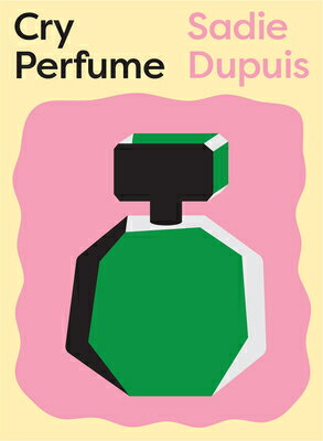 CRY PERFUME Sadie Dupuis BLACK OCEAN2022 Paperback English ISBN：9781939568625 洋書 Fiction & Literature（小説＆文芸） Poetry