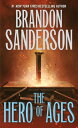 The Hero of Ages: Book Three of Mistborn HERO OF AGES （Mistborn Saga） [ Brandon Sanderson ]