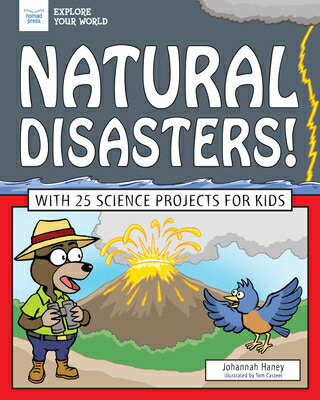 Natural Disasters!: With 25 Science Projects for Kids NATURAL DISASTERS （Explore Your World） [ Johannah Haney ]
