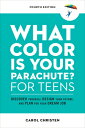 What Color Is Your Parachute for Teens, Fourth Edition: Discover Yourself, Design Your Future, and WHAT COLOR IS YOUR PARACHUTE F （Parachute Library） Carol Christen