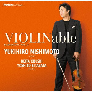 VIOLINable ディスカバリー vol.7 [ 西本幸弘 ]