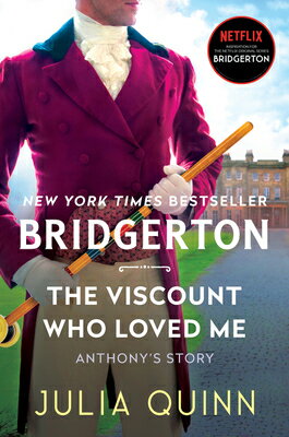 The Viscount Who Loved Me: Anthony's Story, the Inspriation for Bridgerton Season Two VISCOUNT WHO LOVED ME （Bridgertons） 