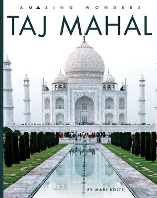 Taj Mahal TAJ MAHAL （Amazing Wonders） [ Mari Bolte ]