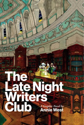 The Late Night Writers Club: A Graphic Novel by Annie West