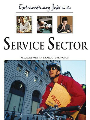 Extraordinary Jobs in the Service Sector EXTRAORDINARY JOBS IN THE SERV （Extraordinary Jobs） [ Alecia T. Devantier ]