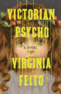 Victorian Psycho VICTORIAN PSYCHO [ Virginia Feito ]
