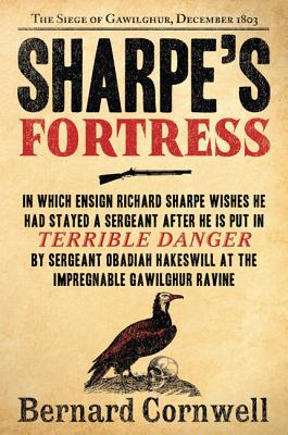 Sharpe's Fortress: Richard Sharpe and the Siege of Gawilghur, December 1803 SHARPES FORTRESS （Sharpe） [ Bernard Cornwell ]