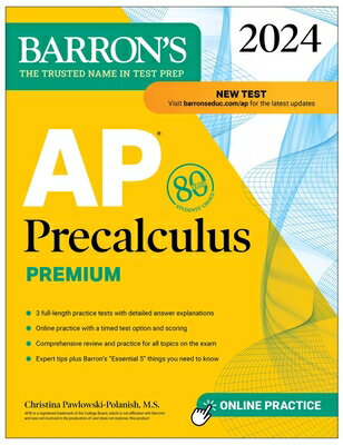 AP Precalculus Premium, 2024: 3 Practice Tests + Comprehensive Review + Online Practice AP PRECALCULUS PREMIUM 2024 3 （Barron's AP Prep） [ Christina Pawlowski-Polanish ]