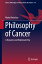 Philosophy of Cancer: A Dynamic and Relational View PHILOSOPHY OF CANCER 2016/E History, Philosophy and Theory of the Life Sciences [ Marta Bertolaso ]