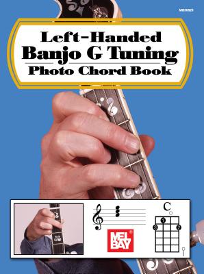 Left-Handed Banjo G Tuning Photo Chord Book LEFT-HANDED BANJO G TUNING PHO William Bay