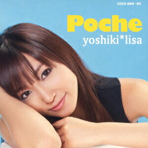 Poche(CD+DVD) [ yoshiki*lisa ]