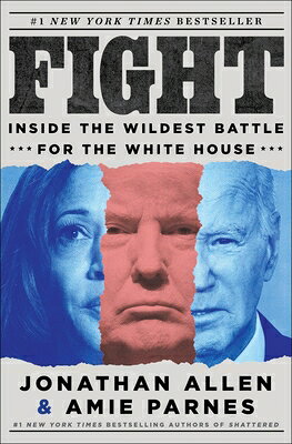 Fight: Inside the Wildest Battle for the White House FIGHT [ Jonathan Allen ]