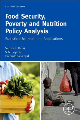 Food Security, Poverty, and Nutrition Policy Analysis: Statistical Methods and Applications FOOD SECURITY POVERTY & NUT-2E [ Suresh Babu ]