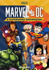 Marvel vs. DC: A Superhero Showdown MARVEL VS DC V （Versus） [ Kenny Abdo ]