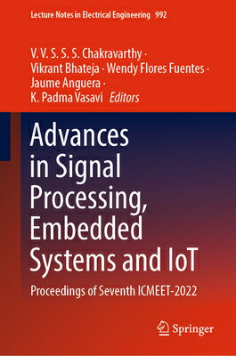 Advances in Signal Processing, Embedded Systems and Iot: Proceedings of Seventh Icmeet- 2022 ADVANCES IN SIGNAL PROCESSING （Lecture Notes in Electrical Engineering） [ V. V. S. S. S. Chakravarthy ]
