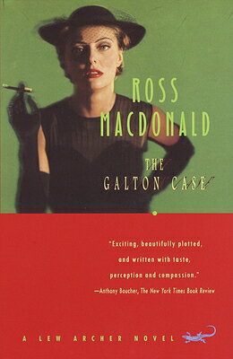 The Galton Case: A Lew Archer Novel GALTON CASE （Lew Archer） 
