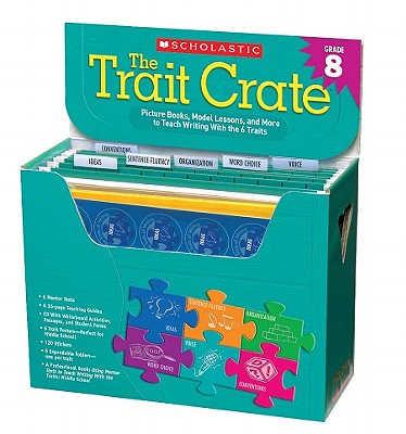 The Trait Crate Grade 8: Mentor Texts, Model Lessons, and More to Teach Writing with the 6 Traits TRAIT CRATE GRADE 8 （Trait Crate） [ Ruth Culham ]