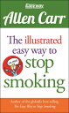 The Illustrated Easy Way to Stop Smoking ILLUS EASY WAY TO STOP SMOKING （Allen Carr's Easyway） [ Allen Carr ]