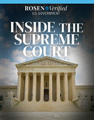 Inside the Supreme Court INSIDE THE SUPREME COURT （Rosen Verified: U.S. Government） 