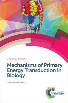 Mechanisms of Primary Energy Transduction in Biology MECHANISMS OF PRIMARY ENERGY T （Chemical Biology） 