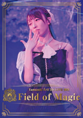 山崎エリイ 5th LIVE 2021 〜Field of Magic〜【Blu-ray】