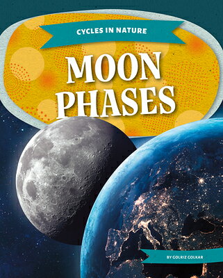 Moon Phases CYCLES IN NATURE MOON PHASES （Cycles in Nature） [ Golriz Golkar ]