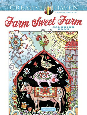 Creative Haven Farm Sweet Farm Coloring Book CREATIVE HAVEN FARM SWEET FARM （Adult Coloring Books: In the Country） [ Marjorie Sarnat ]