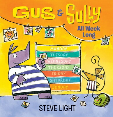 Gus and Sully All Week Long GUS & SULLY ALL WEEK LONG （Gus and Sully） [ Steve Light ]