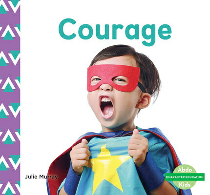 Courage COURAGE （Character Education Set 2） [ Julie Murray ]
